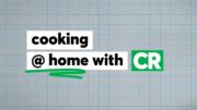 Cooking At Home With Cr | Consumer Reports 5