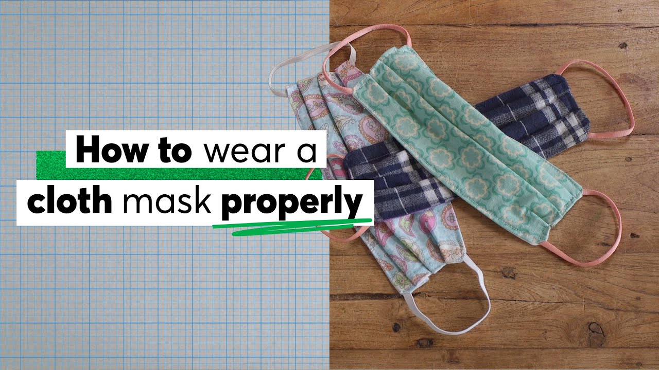 How to Wear a Cloth Mask Properly Consumer Reports Easy & Painless