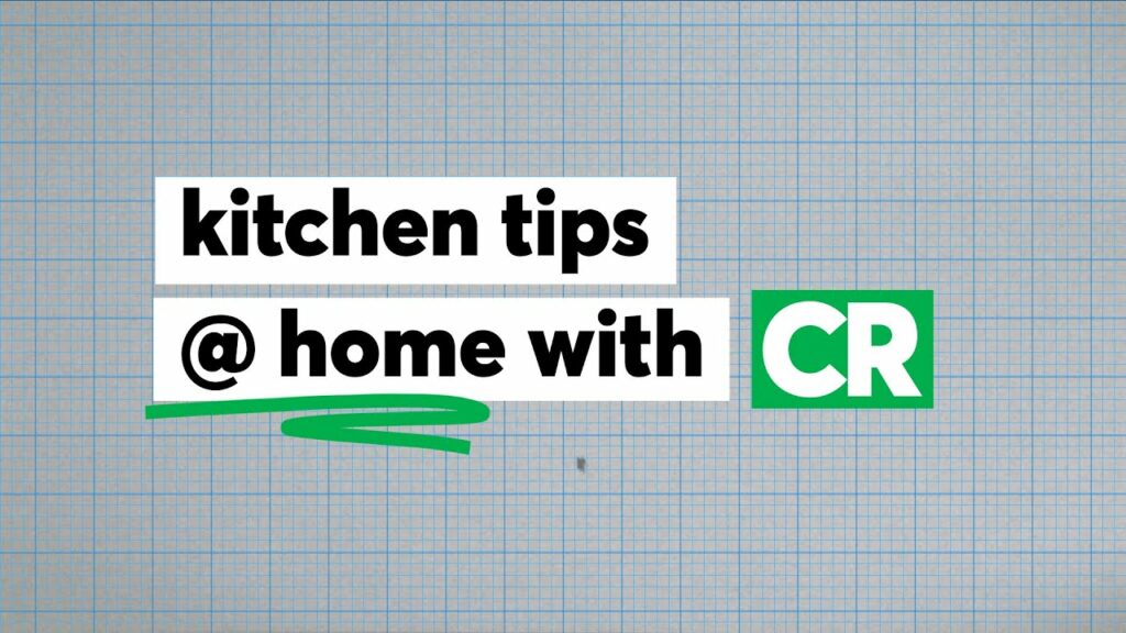 Kitchen Tips at Home with CR | Consumer Reports 1