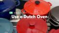 8 Reasons To Use A Dutch Oven | Consumer Reports 9