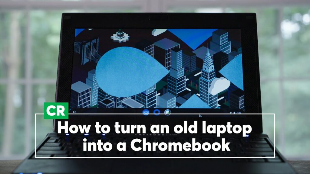 How to Turn an Old Laptop Into a Chromebook | Consumer Reports 1