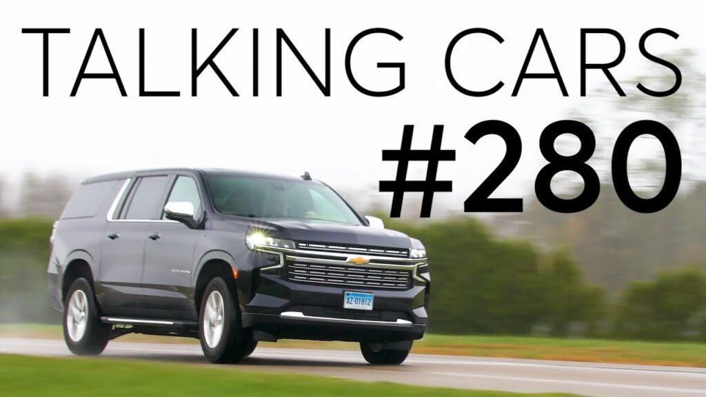 2021 Chevrolet Suburban First Impressions; Subscription Fees for Auto Safety? | Talking Cars #280 1