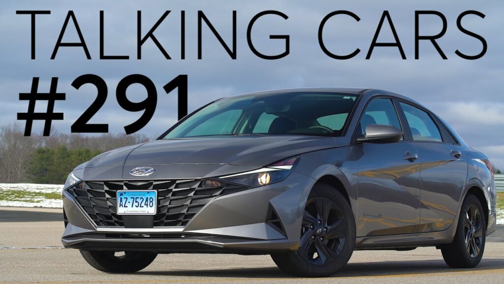 2021 Hyundai Elantra First Impressions; Why a Fender Bender Can Be So Expensive | Talking Cars #291 1