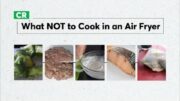 What Not To Cook In An Air Fryer | Consumer Reports 3