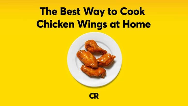 The Best Way To Cook Chicken Wings At Home | Consumer Reports 1