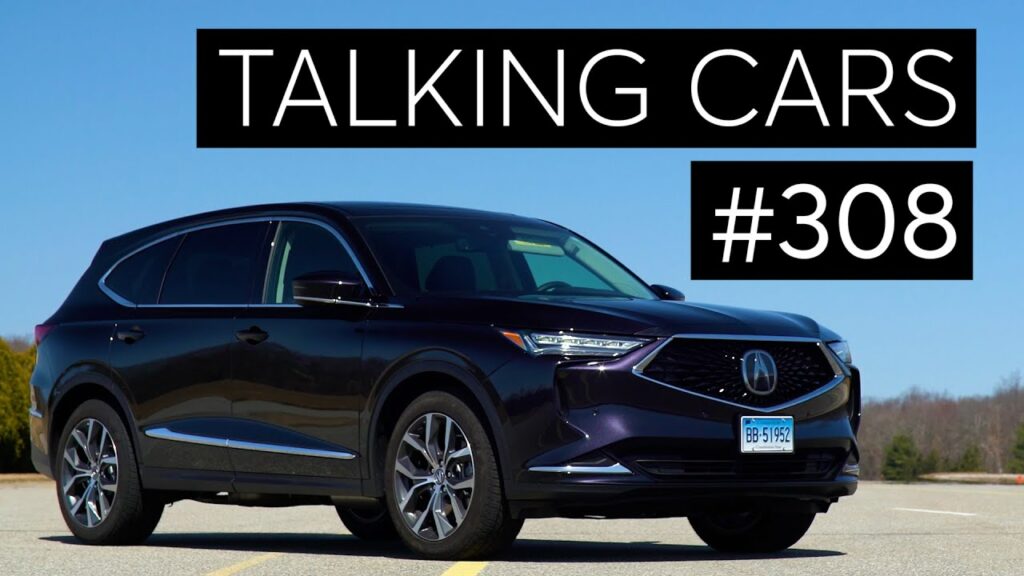 2022 Acura MDX First Impressions; Best Used and New Cars For Teens | Talking Cars #308 1