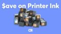 How To Save Money On Printer Ink | Consumer Reports 7