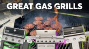 Great Gas Grills | Consumer Reports 5