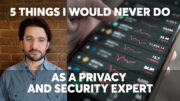 5 Things I Would Never Do As A Privacy And Security Expert | Consumer Reports 4