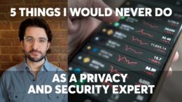 5 Things I Would Never Do As A Privacy And Security Expert | Consumer Reports 11