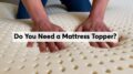 Do You Need A Mattress Topper? | Consumer Reports 15