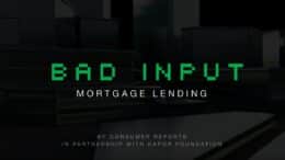 Bad Input: Mortgage Lending | Consumer Reports 12
