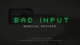 Bad Input: Medical Devices | Consumer Reports 6