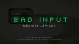 Bad Input: Medical Devices | Consumer Reports 11