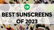 Cr'S Best Sunscreens Of 2023 | Consumer Reports 3