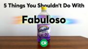 5 Things You Shouldn'T Do With Fabuloso | Consumer Reports 2